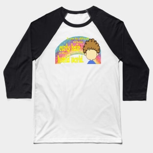 Curly Hair in this Humid World Rainbow Yellow Text Baseball T-Shirt